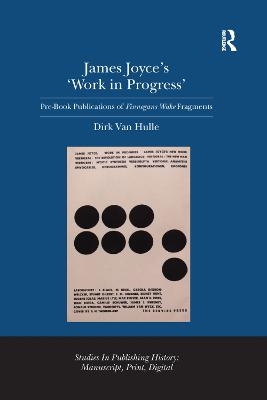 James Joyce's 'Work in Progress' - Dirk van Hulle