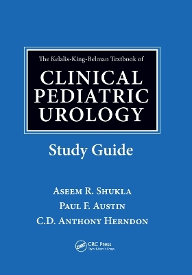The Kelalis-King-Belman Textbook of Clinical Pediatric Urology Study Guide