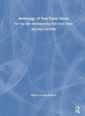 Anthology of Post-Tonal Music - Miguel A. Roig-Francol&iacute;