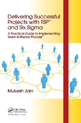Delivering Successful Projects with TSP(SM) and Six Sigma - Mukesh Jain