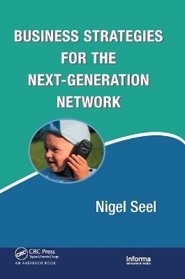Business Strategies for the Next-Generation Network - Nigel Seel