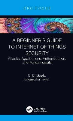 A Beginner’s Guide to Internet of Things Security