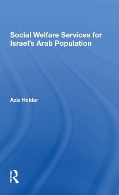 Social Welfare Services For Israel's Arab Population - Aziz Haidar