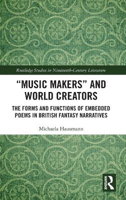 &ldquo;Music Makers&rdquo; and World Creators - Michaela Hausmann