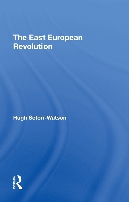 The East European Revolution - Hugh Seton-Watson