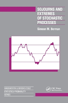 Sojourns And Extremes of Stochastic Processes - Simeon Berman