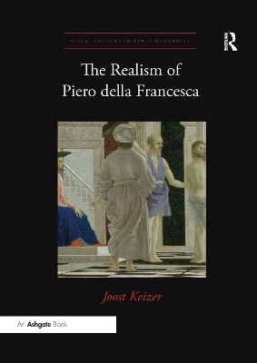 The Realism of Piero della Francesca - Joost Keizer