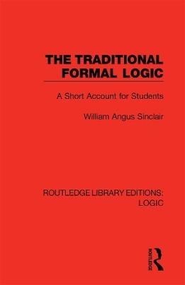 The Traditional Formal Logic - William Angus Sinclair