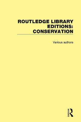 Routledge Library Editions: Conservation -  Various