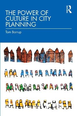 The Power of Culture in City Planning - Tom Borrup