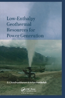 Low-Enthalpy Geothermal Resources for Power Generation - D. Chandrasekharam, Jochen Bundschuh