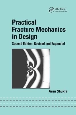 Practical Fracture Mechanics in Design - Arun Shukla