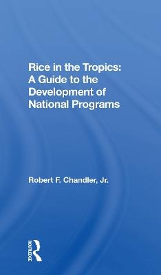 Rice In The Tropics - Robert F Chandler Jr