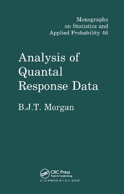 Analysis of Quantal Response Data - Byron J.T. Morgan