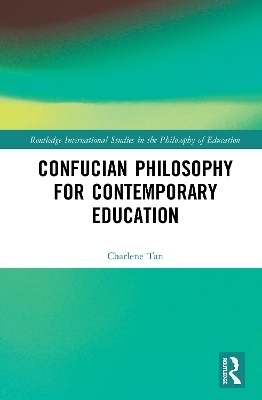 Confucian Philosophy for Contemporary Education