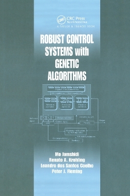 Robust Control Systems with Genetic Algorithms - Mo Jamshidi, Renato A. Krohling, Leandro dos S. Coelho, Peter J. Fleming