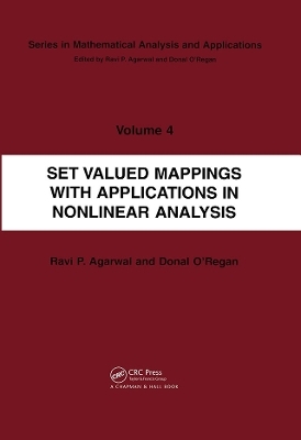 Set Valued Mappings with Applications in Nonlinear Analysis - Donal O'Regan, Ravi P. Agarwal