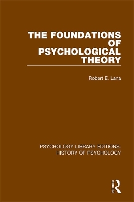 The Foundations of Psychological Theory - Robert E. Lana
