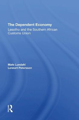 The Dependent Economy - Mats Ove Lundahl, Lennart Petersson