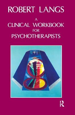 Clinical Workbook for Psychotherapists - Robert Langs