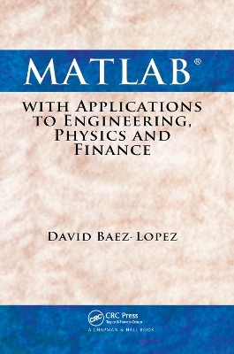 MATLAB with Applications to Engineering, Physics and Finance