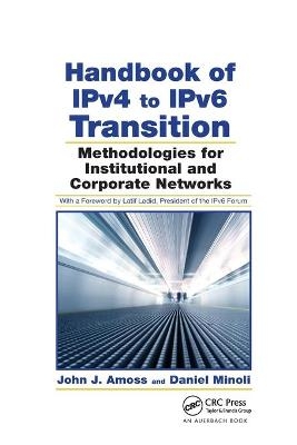 Handbook of IPv4 to IPv6 Transition - John J. Amoss, Daniel Minoli