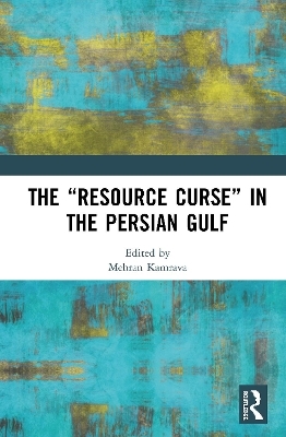 The &ldquo;Resource Curse&rdquo; in the Persian Gulf - 