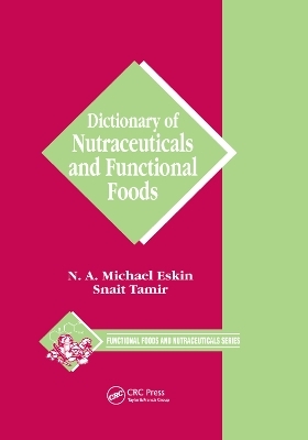 Dictionary of Nutraceuticals and Functional Foods - Michael Eskin, Snait Tamir