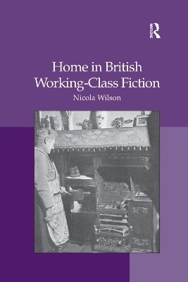 Home in British Working-Class Fiction - Nicola Wilson