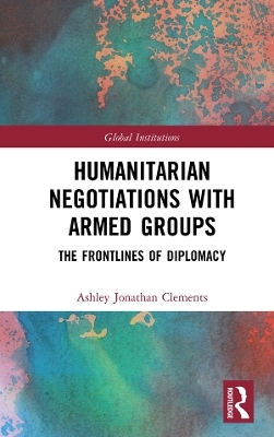 Humanitarian Negotiations with Armed Groups - Ashley Clements