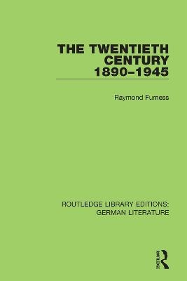 The Twentieth Century 1890-1945 - Raymond Furness