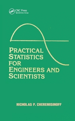 Practical Statistics for Engineers and Scientists - Nicholas P. Cheremisinoff, Louise Ferrante