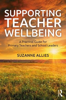 Supporting Teacher Wellbeing - Suzanne Allies