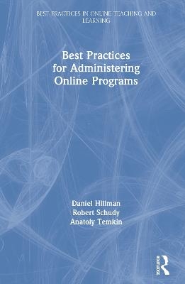 Best Practices for Administering Online Programs - Daniel Hillman, Robert Schudy, Anatoly Temkin