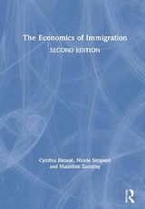 The Economics of Immigration - Bansak, Cynthia; Simpson, Nicole; Zavodny, Madeline
