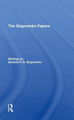 The Grigorenko Papers - General P.G. Grigorenko