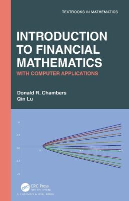Introduction to Financial Mathematics - Donald R. Chambers, Qin Lu