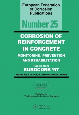 Corrosion of Reinforcement in Concrete (EFC 25) - J. Mietz