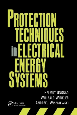 Protection Techniques in Electrical Energy Systems -  Ungrad