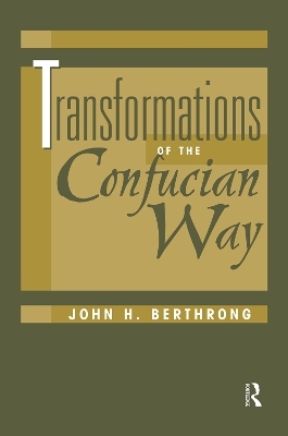 Transformations Of The Confucian Way - John Berthrong