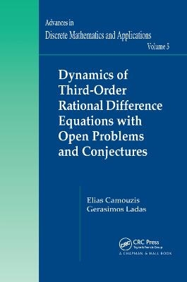Dynamics of Third-Order Rational Difference Equations with Open Problems and Conjectures - Elias Camouzis, G. Ladas