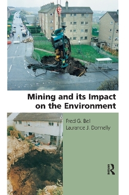 Mining and its Impact on the Environment - Fred G. Bell, Laurance J. Donnelly