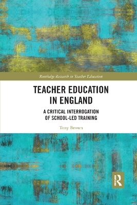 Teacher Education in England - Tony Brown