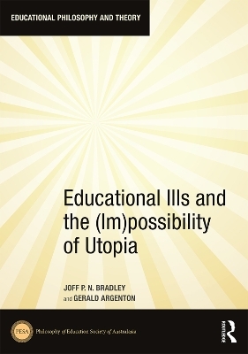 Educational Ills and the (Im)possibility of Utopia - 