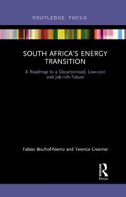 South Africa&rsquo;s Energy Transition - Tobias Bischof-Niemz, Terence Creamer