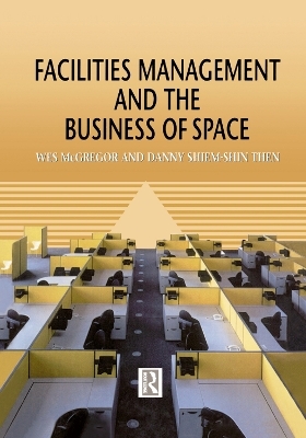 Facilities Management and the Business of Space - Wes McGregor
