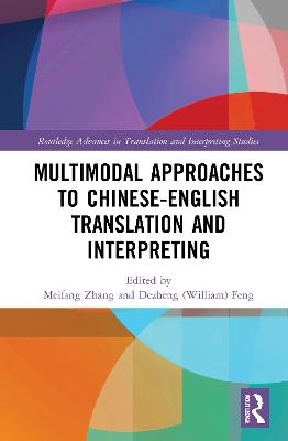 Multimodal Approaches to Chinese-English Translation and Interpreting - 