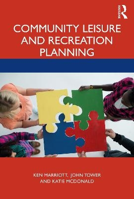 Community Leisure and Recreation Planning - Ken Marriott, John Tower, Katie McDonald
