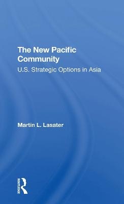 The New Pacific Community - Martin L Lasater