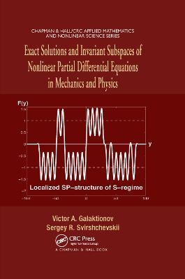 Exact Solutions and Invariant Subspaces of Nonlinear Partial Differential Equations in Mechanics and Physics - Victor A. Galaktionov, Sergey R. Svirshchevskii